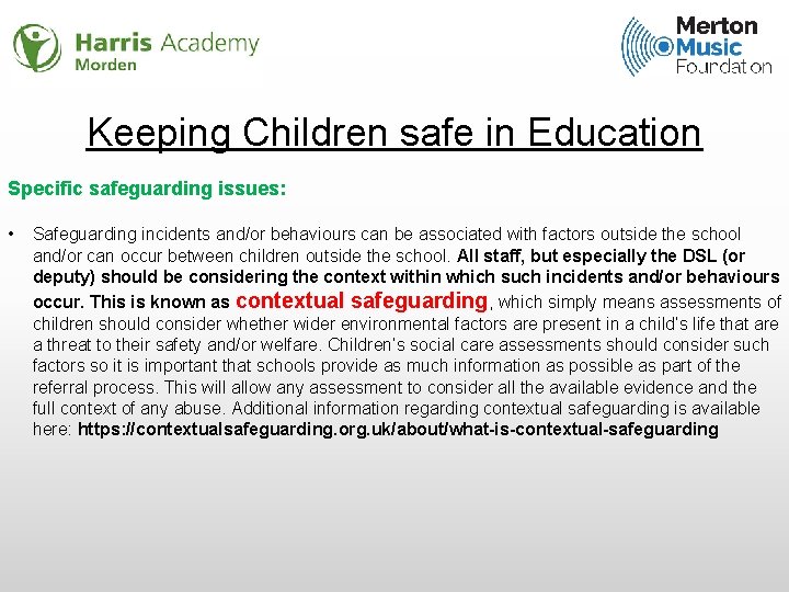 Keeping Children safe in Education Specific safeguarding issues: • Safeguarding incidents and/or behaviours can