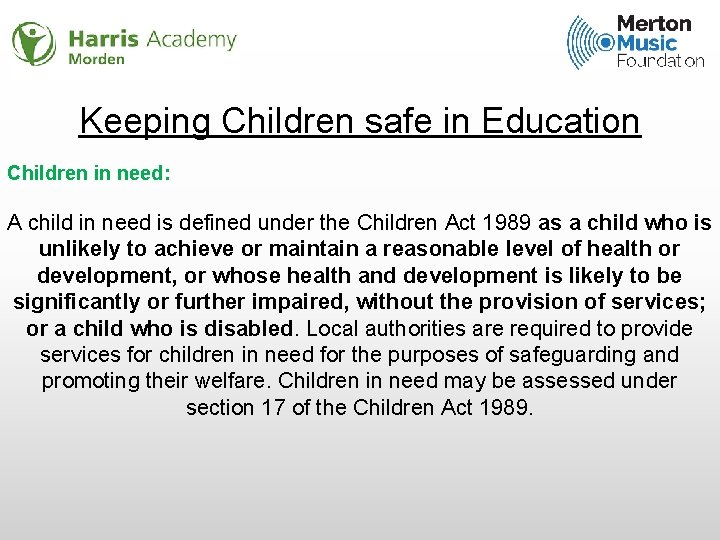 Keeping Children safe in Education Children in need: A child in need is defined