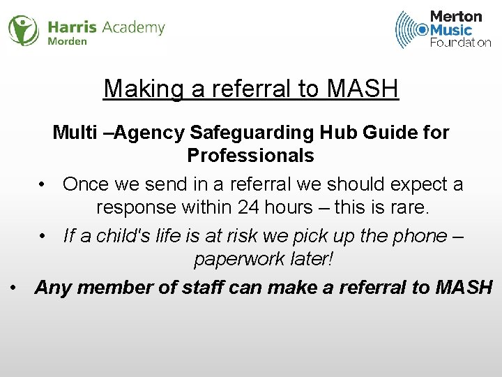 Making a referral to MASH Multi –Agency Safeguarding Hub Guide for Professionals • Once