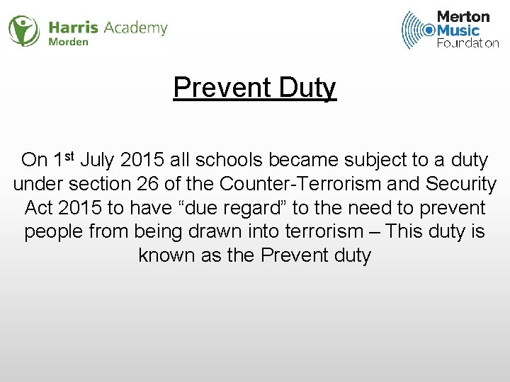 Prevent Duty On 1 st July 2015 all schools became subject to a duty