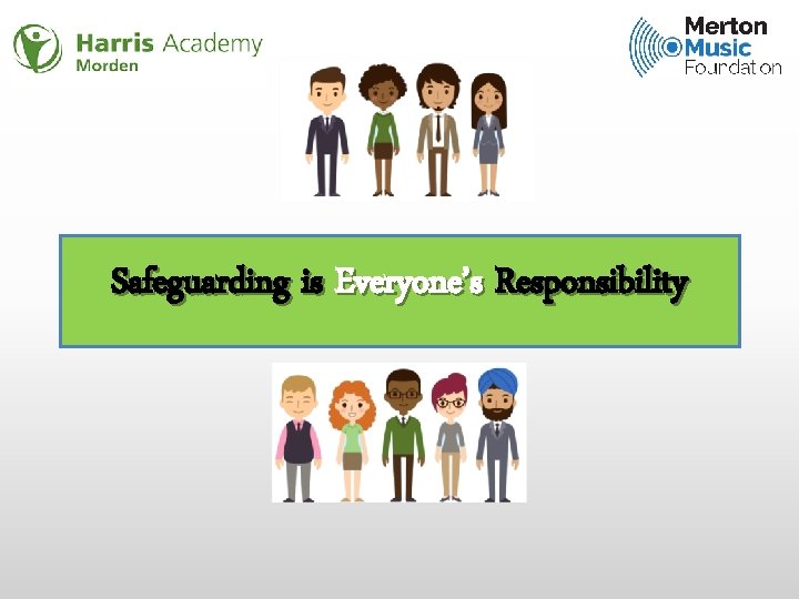 Safeguarding is Everyone’s Responsibility 