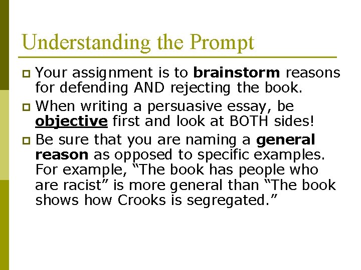 Understanding the Prompt Your assignment is to brainstorm reasons for defending AND rejecting the