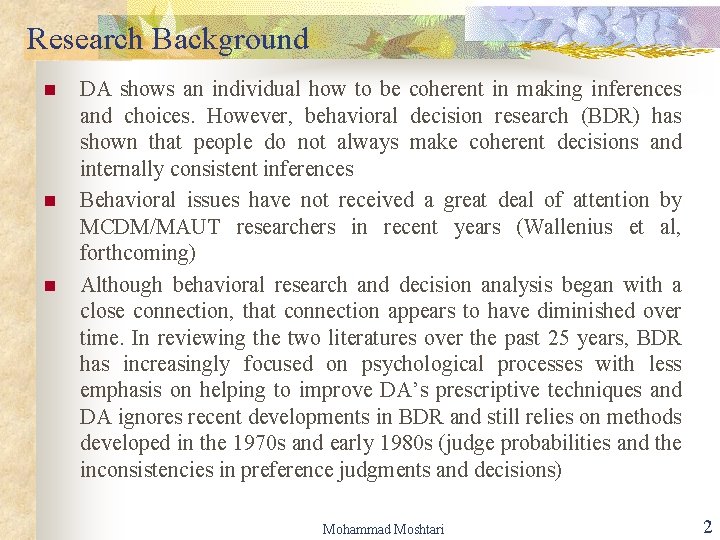 Research Background n n n DA shows an individual how to be coherent in