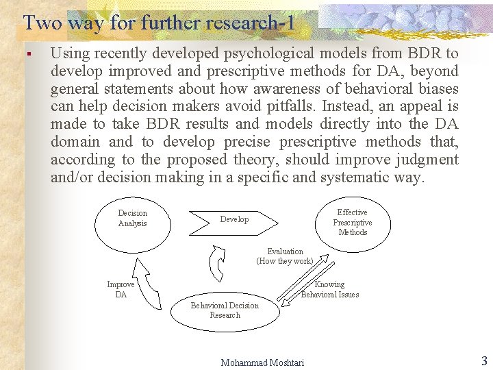 Two way for further research-1 § Using recently developed psychological models from BDR to