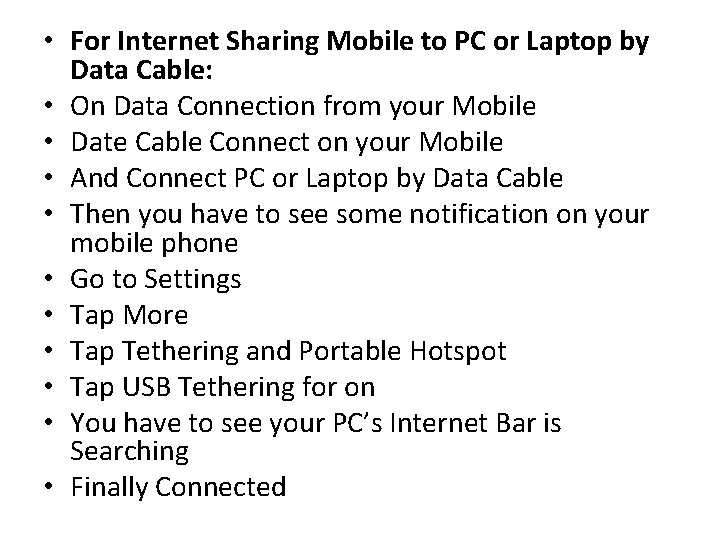  • For Internet Sharing Mobile to PC or Laptop by Data Cable: •