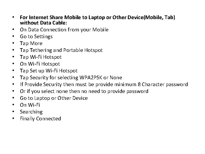  • For Internet Share Mobile to Laptop or Other Device(Mobile, Tab) without Data