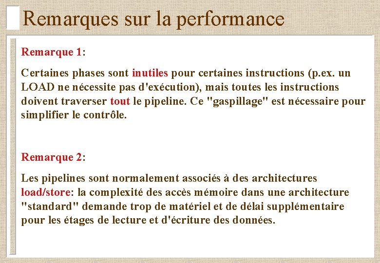 Remarques sur la performance Remarque 1: Certaines phases sont inutiles pour certaines instructions (p.