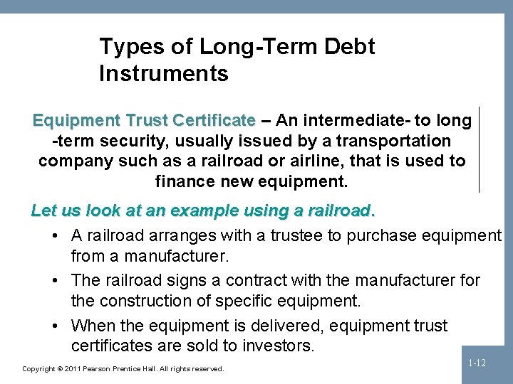 Types of Long-Term Debt Instruments Equipment Trust Certificate – An intermediate- to long -term