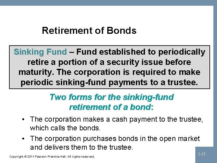 Retirement of Bonds Sinking Fund – Fund established to periodically retire a portion of