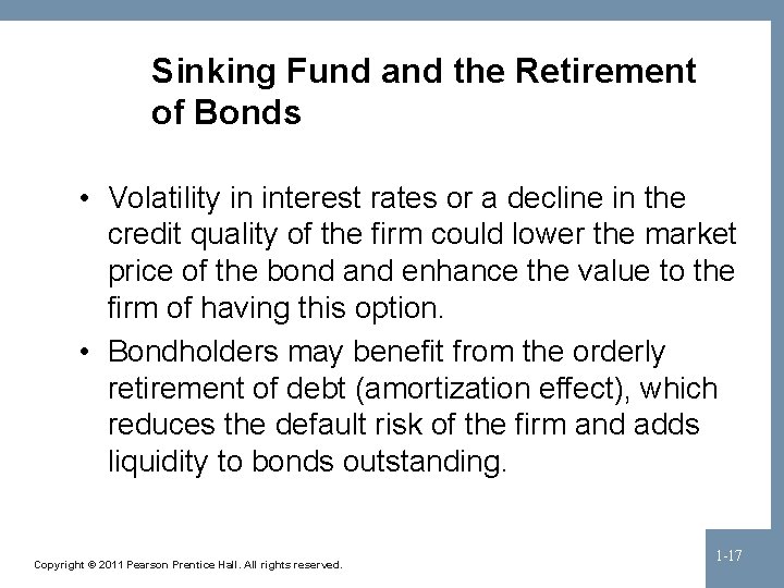 Sinking Fund and the Retirement of Bonds • Volatility in interest rates or a