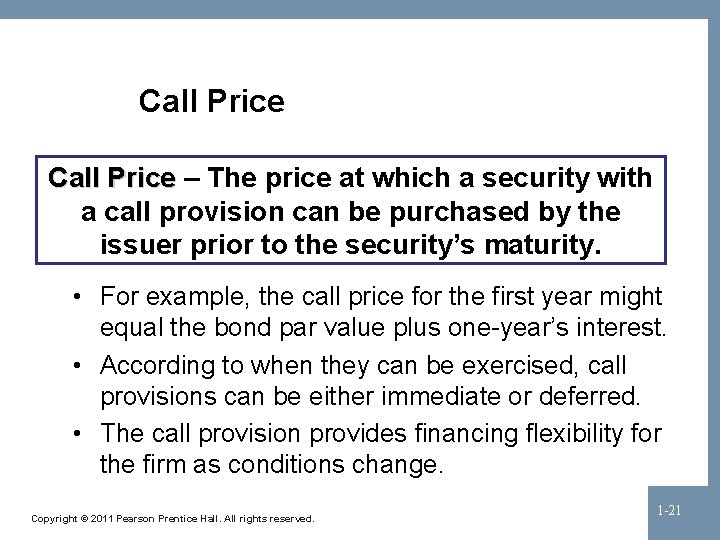 Call Price – The price at which a security with a call provision can