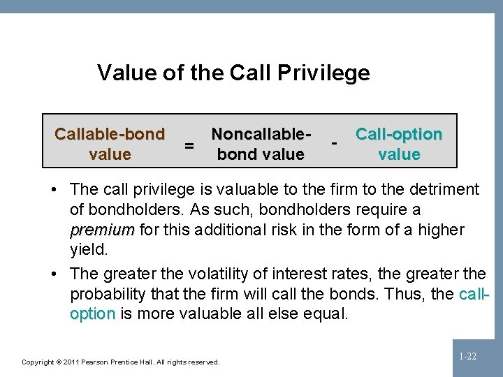 Value of the Call Privilege Callable-bond value Noncallable= bond value - Call-option value •