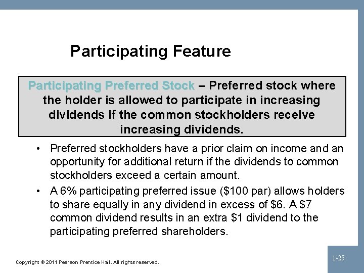 Participating Feature Participating Preferred Stock – Preferred stock where the holder is allowed to