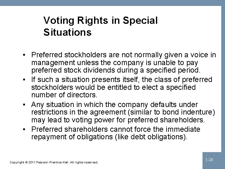 Voting Rights in Special Situations • Preferred stockholders are not normally given a voice
