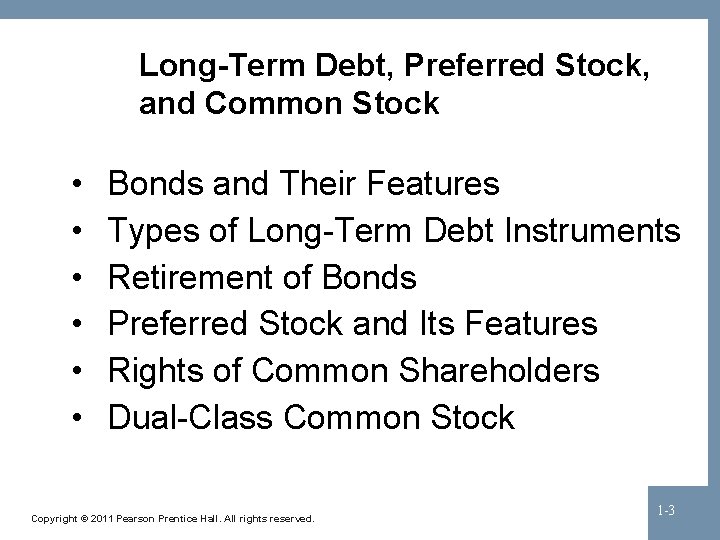 Long-Term Debt, Preferred Stock, and Common Stock • • • Bonds and Their Features