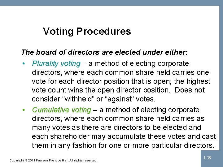 Voting Procedures The board of directors are elected under either: • Plurality voting –