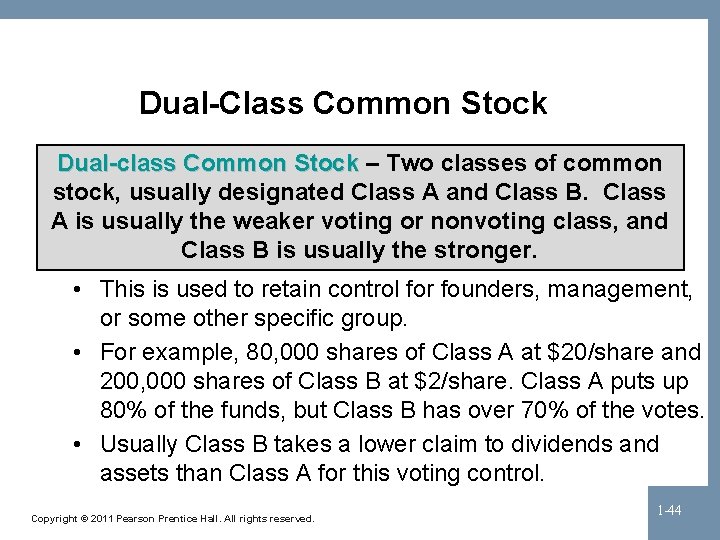 Dual-Class Common Stock Dual-class Common Stock – Two classes of common stock, usually designated