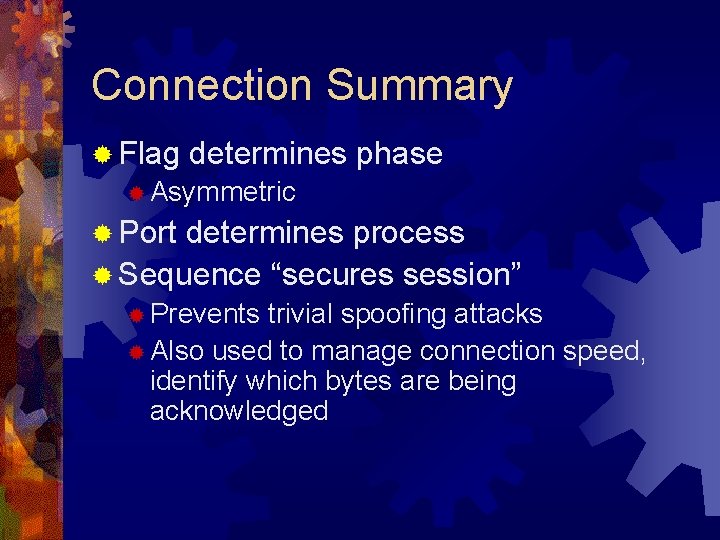 Connection Summary ® Flag determines phase ® Asymmetric ® Port determines process ® Sequence