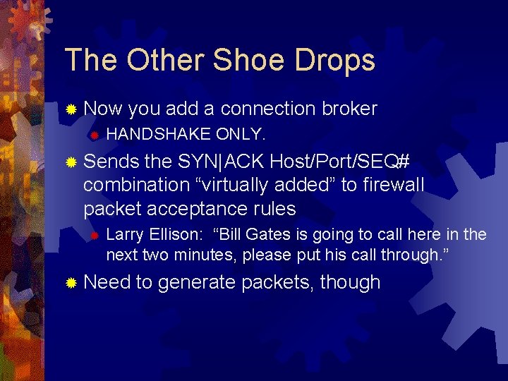 The Other Shoe Drops ® Now ® you add a connection broker HANDSHAKE ONLY.