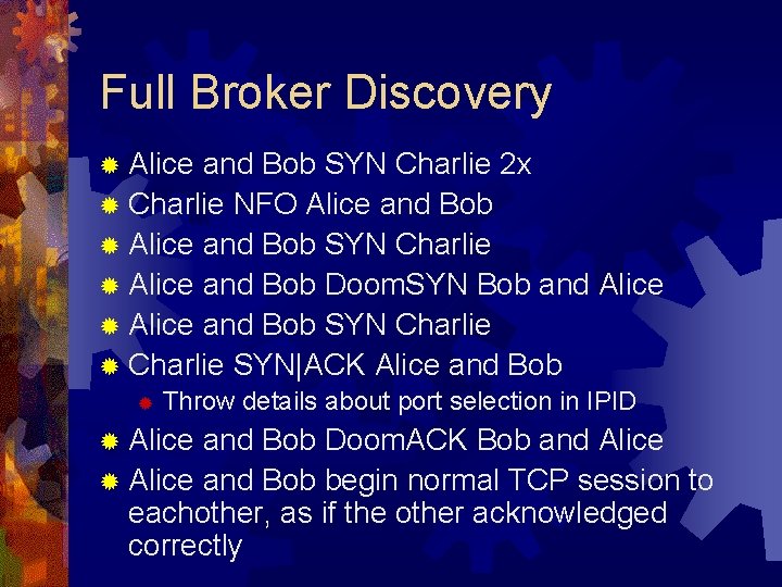 Full Broker Discovery ® Alice and Bob SYN Charlie 2 x ® Charlie NFO