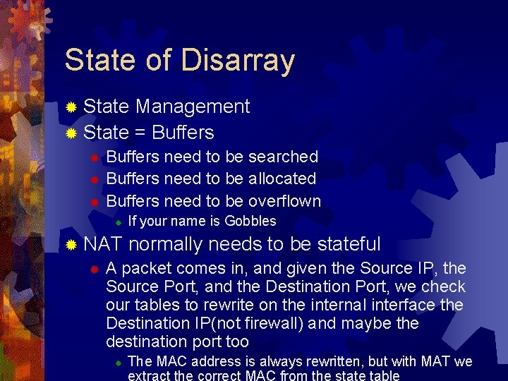 State of Disarray ® State Management ® State = Buffers need to be searched