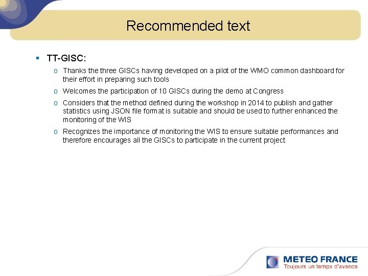 Recommended text § TT-GISC: o Thanks the three GISCs having developed on a pilot