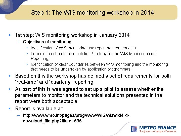 Step 1: The WIS monitoring workshop in 2014 § 1 st step: WIS monitoring