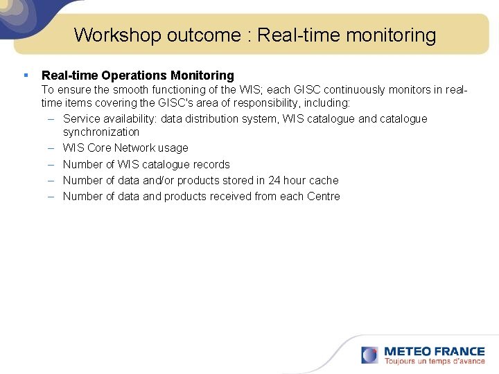 Workshop outcome : Real-time monitoring § Real-time Operations Monitoring To ensure the smooth functioning