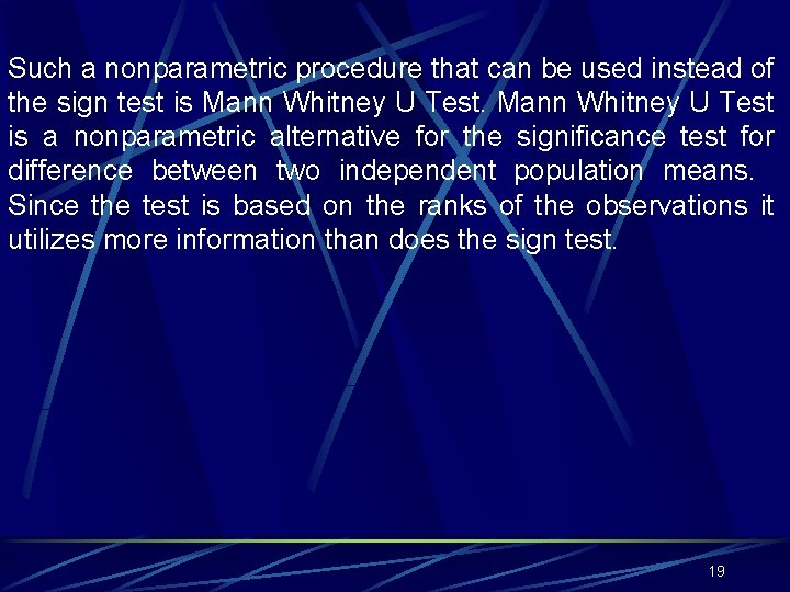Such a nonparametric procedure that can be used instead of the sign test is