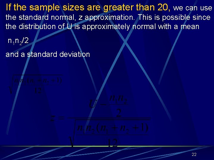 If the sample sizes are greater than 20, we can use the standard normal,