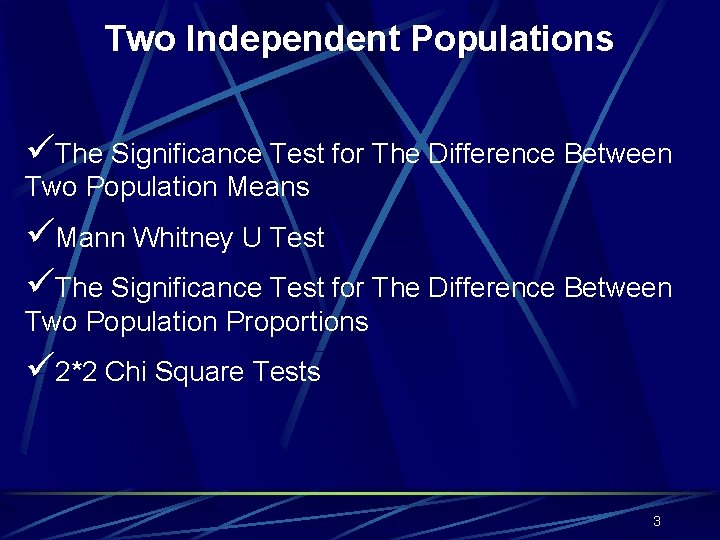 Two Independent Populations üThe Significance Test for The Difference Between Two Population Means üMann