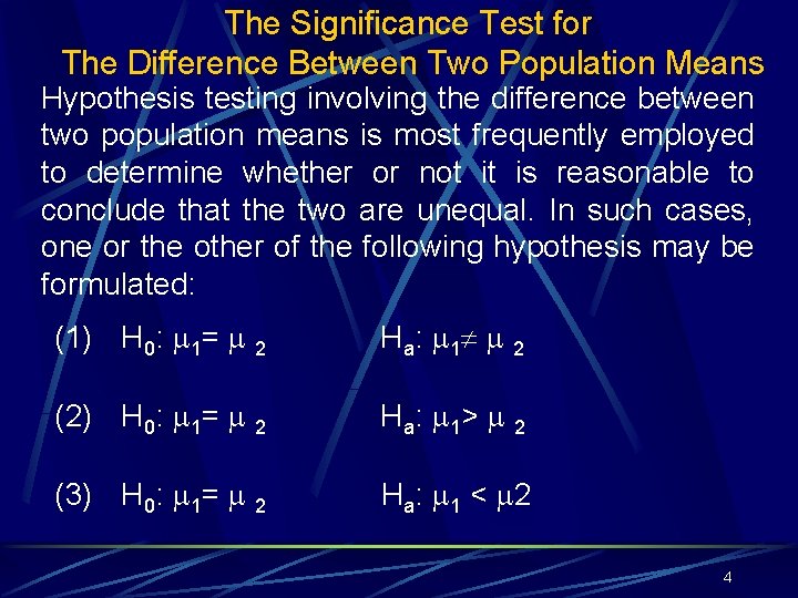 The Significance Test for The Difference Between Two Population Means Hypothesis testing involving the