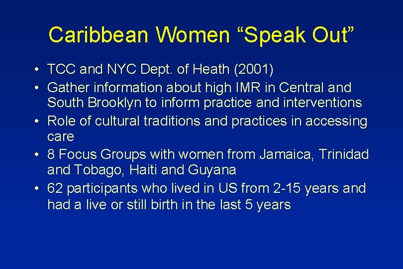Caribbean Women “Speak Out” • TCC and NYC Dept. of Heath (2001) • Gather