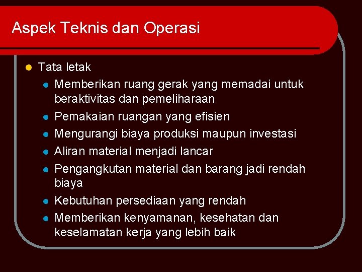 Aspek Teknis dan Operasi l Tata letak l Memberikan ruang gerak yang memadai untuk