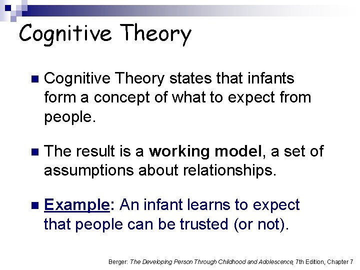 Cognitive Theory n Cognitive Theory states that infants form a concept of what to