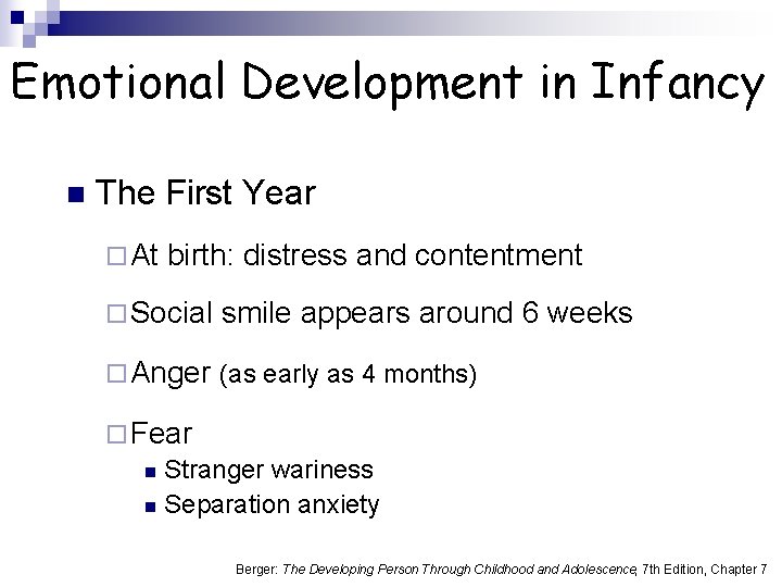 Emotional Development in Infancy n The First Year ¨ At birth: distress and contentment