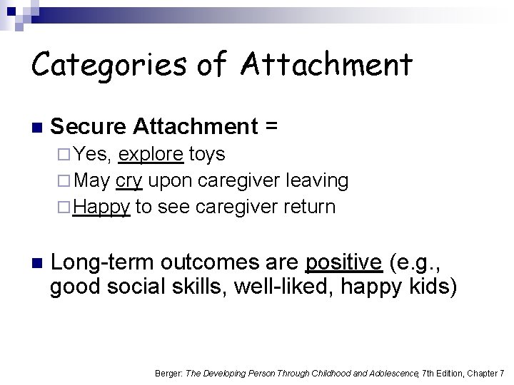 Categories of Attachment n Secure Attachment = ¨ Yes, explore toys ¨ May cry