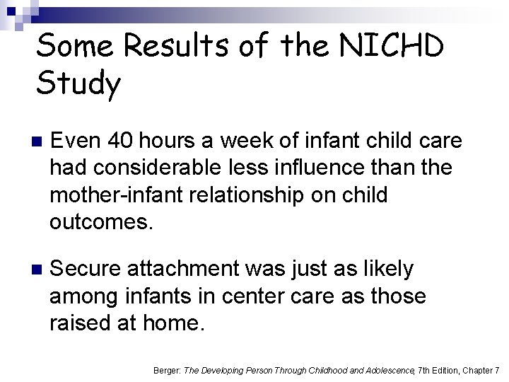 Some Results of the NICHD Study n Even 40 hours a week of infant