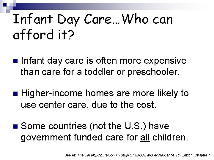 Infant Day Care…Who can afford it? n Infant day care is often more expensive