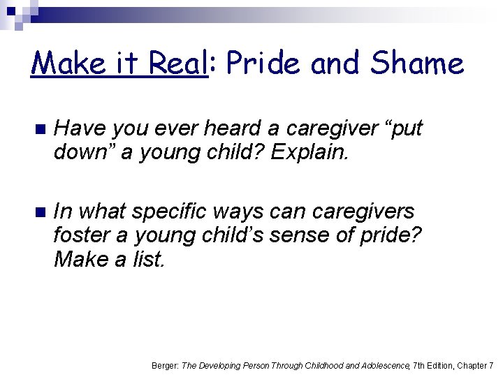 Make it Real: Pride and Shame n Have you ever heard a caregiver “put