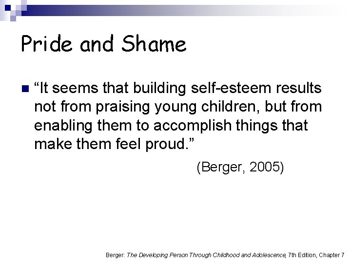 Pride and Shame n “It seems that building self-esteem results not from praising young