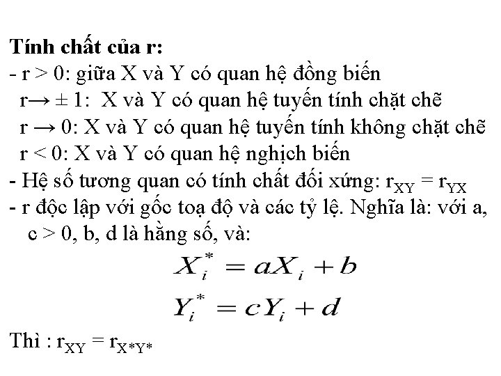 Tính chất của r: - r > 0: giữa X và Y có quan