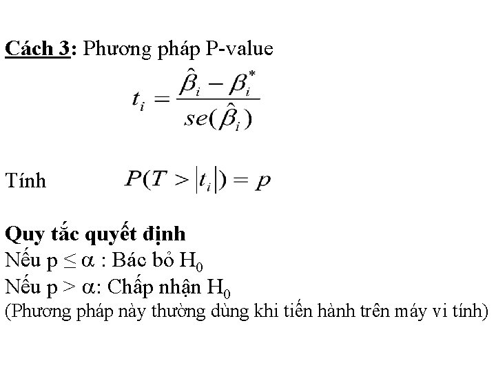Cách 3: Phương pháp P-value Tính Quy tắc quyết định Nếu p ≤ :