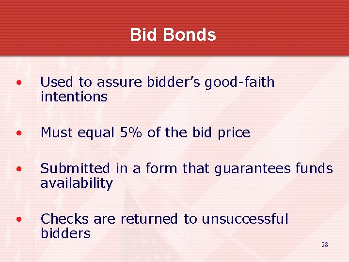 Bid Bonds • Used to assure bidder’s good-faith intentions • Must equal 5% of
