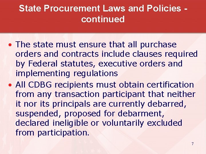 State Procurement Laws and Policies continued • The state must ensure that all purchase