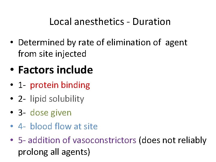 Local anesthetics - Duration • Determined by rate of elimination of agent from site