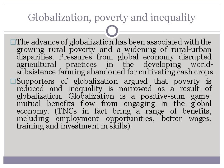 Globalization, poverty and inequality �The advance of globalization has been associated with the growing