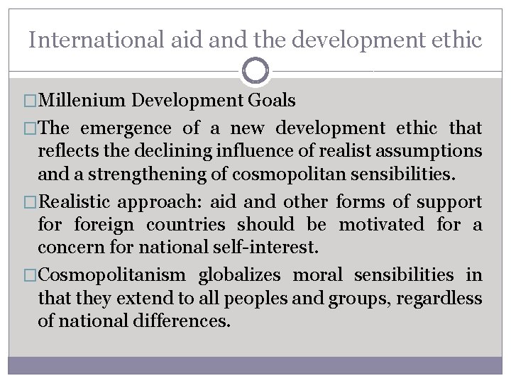 International aid and the development ethic �Millenium Development Goals �The emergence of a new