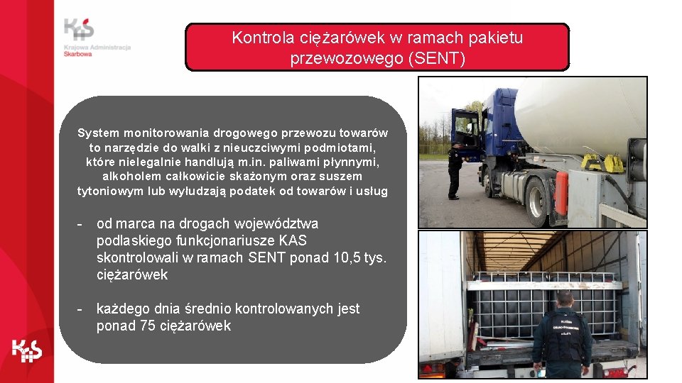 Kontrola ciężarówek w ramach pakietu przewozowego (SENT) System monitorowania drogowego przewozu towarów to narzędzie