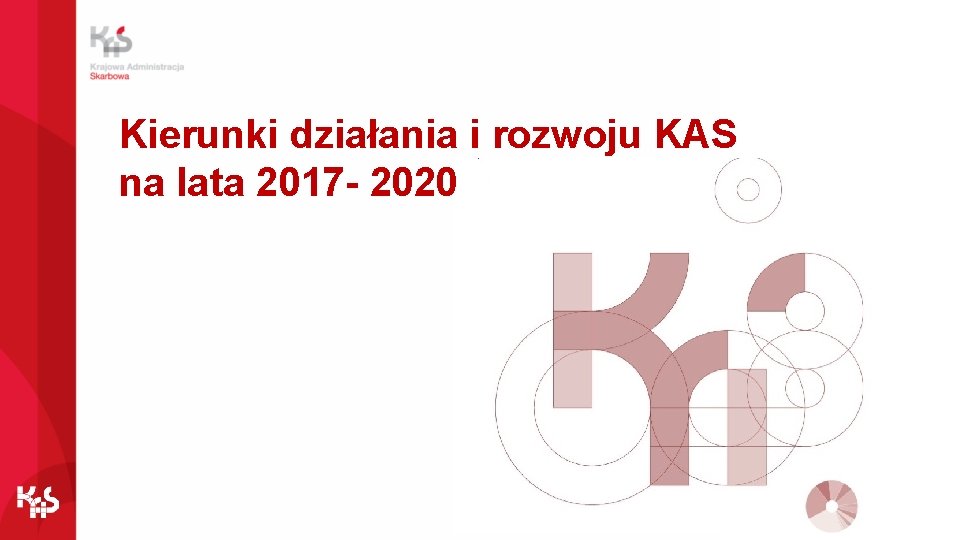 Kierunki działania i rozwoju KAS na lata 2017 - 2020 